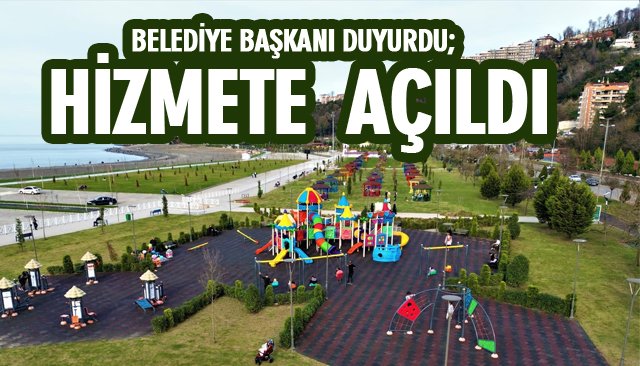 BELEDİYE BAŞKANI DUYURDU; HİZMETE AÇILDI