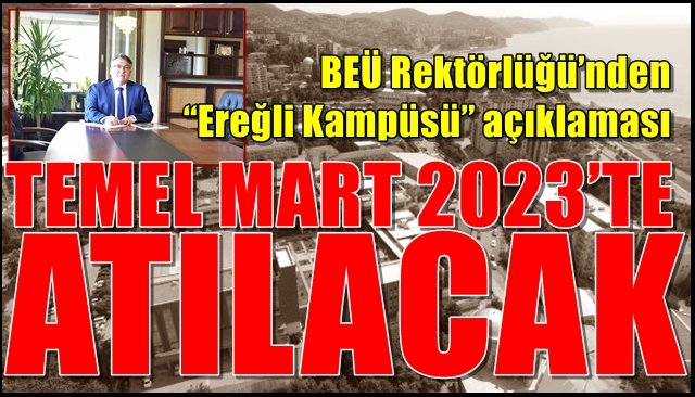 BEÜ Rektörlüğü’nden “Ereğli Kampüsü” açıklaması... KAMPÜS TEMELİ MART 2023’TE ATILACAK