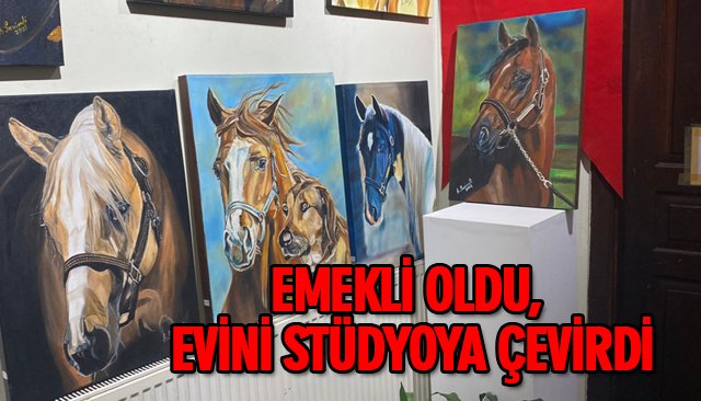 EMEKLİ OLDU, EVİNİ STÜDYOYA ÇEVİRDİ