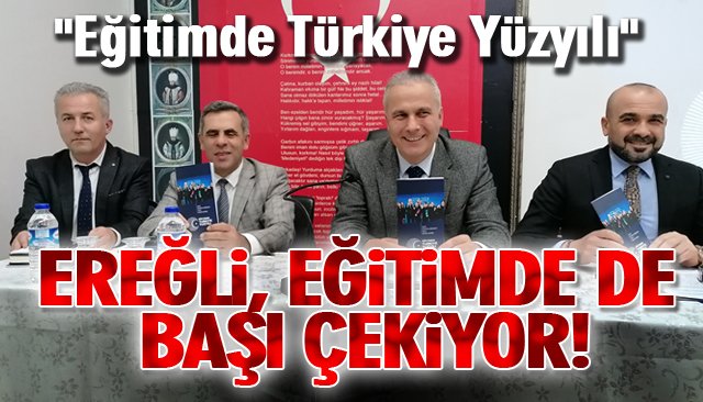 EREĞLİ, EĞİTİMDE DE BAŞI ÇEKİYOR!