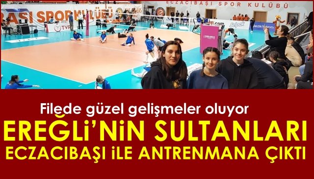 EREĞLİ’NİN SULTANLARI ECZACIBAŞI İLE ANTRENMANA ÇIKTI