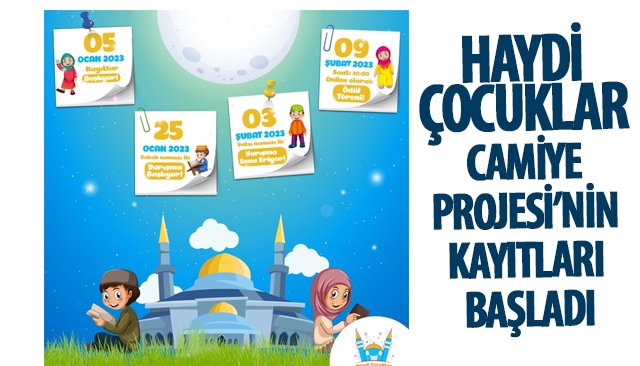 HAYDİ ÇOCUKLAR CAMİYE PROJESİ’NİN KAYITLARI BAŞLADI