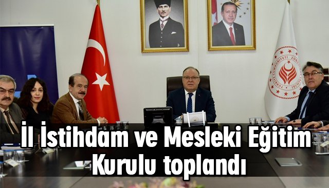 İl İstihdam ve Mesleki Eğitim Kurulu toplandı 