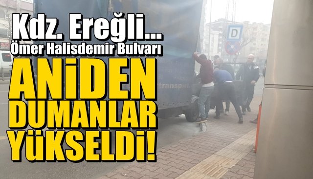 Kdz. Ereğli… Ömer Halisdemir Bulvarı… ANİDEN DUMANLAR YÜKSELDİ