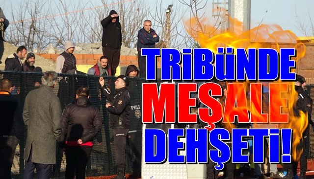 Tribünde meşale dehşeti