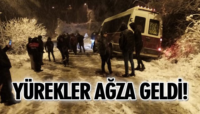 YÜREKLER AĞZA GELDİ!