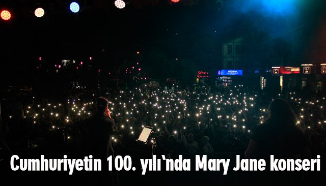 Cumhuriyetin 100. yılı Mary Jane konseri