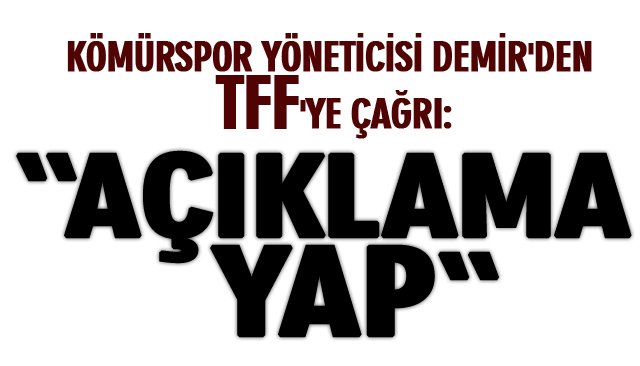 DEMİR´DEN TFF´YE ÇAĞRI