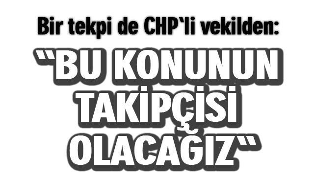 ERTUĞRUL: BU KONUNUN TAKİPÇİSİ OLACAĞIZ