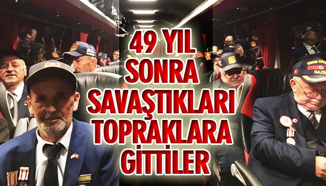 49 YIL SONRA SAVAŞTIKLARI TOPRAKLARA GİTTİLER