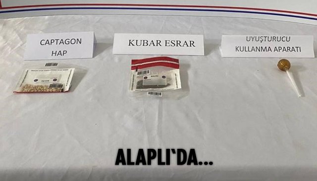 ALAPLI´DA UYUŞTURUCU OPERASYONU
