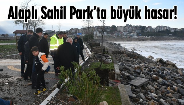 Alaplı Sahil Park’ta büyük hasar!