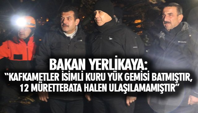 BAKAN YERLİKAYA, AFETİN YAŞANDIĞI ZONGULDAK´TA