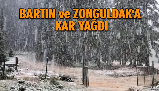 BARTIN ve ZONGULDAK´A KAR YAĞDI