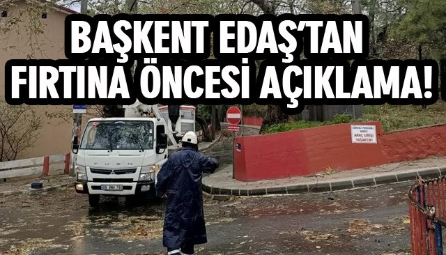 BAŞKENT EDAŞ’TAN FIRTINA ÖNCESİ AÇIKLAMA!