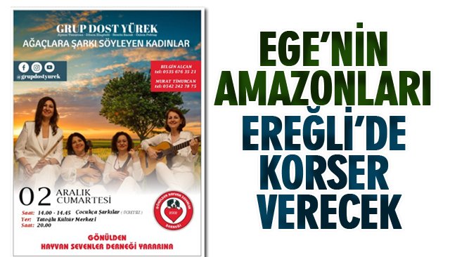 EGE’NİN AMAZONLARI, EREĞLİ’DE KORSER VERECEK