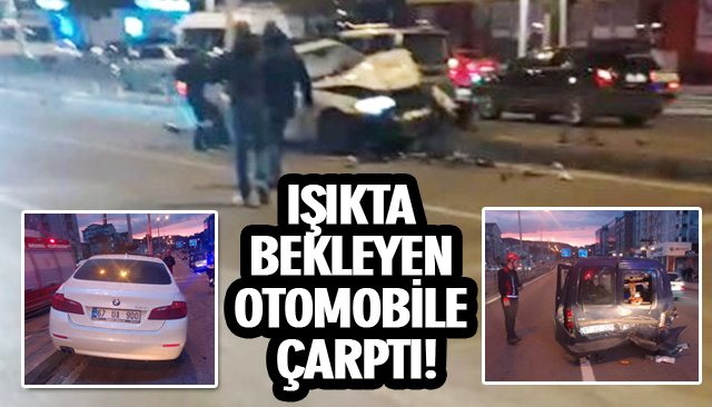 IŞIKTA BEKLEYEN OTOMOBİLE ÇARPTI!