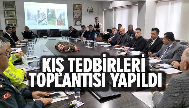 KIŞ TEDBİRLERİ TOPLANTISI YAPILDI
