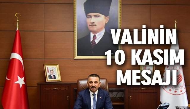 VALİNİN 10 KASIM MESAJI