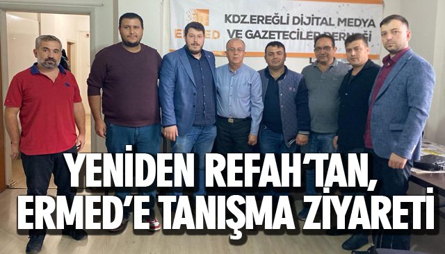 YENİDEN REFAH’TAN, ERMED’E TANIŞMA ZİYARETİ