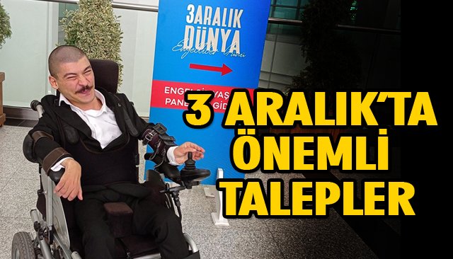 3 ARALIK’TA ÖNEMLİ TALEPLER