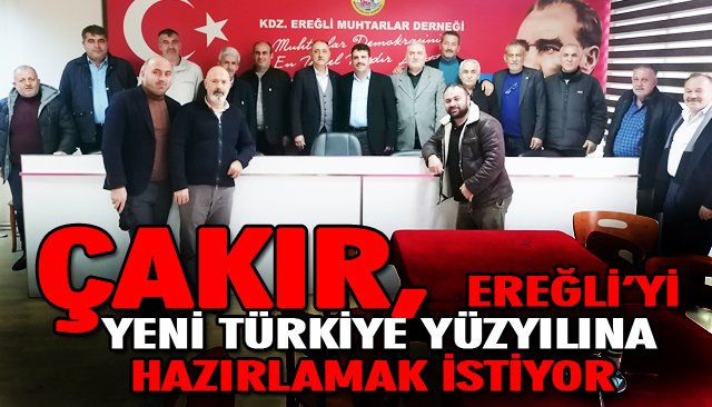 BELEDİYE BAŞKAN ADAY ADAYI ÇAKIR, MUHTARLARI ZİYARET ETTİ