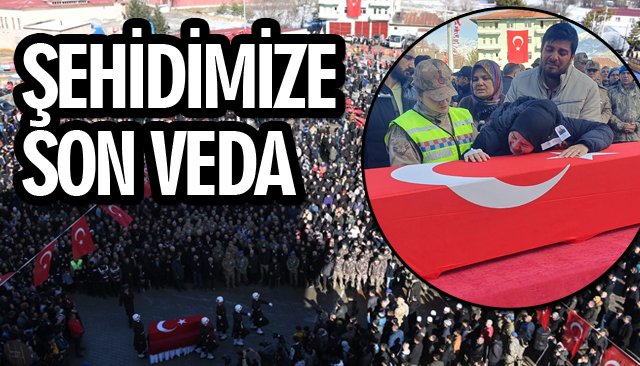 ŞEHİDİMİZE SON VEDA