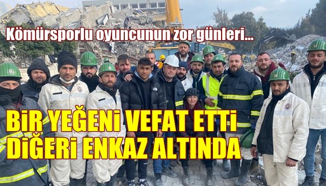 1 YEĞENİ VEFAT ETTİ, DİĞERİ ENKAZ ALTINDA 