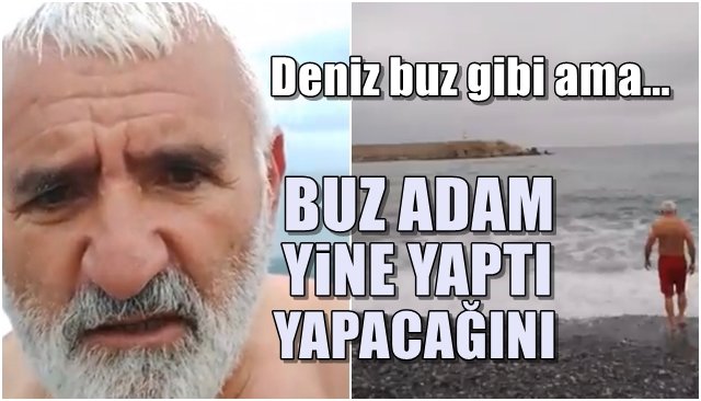 Buz adam buz gibi denize girdi 