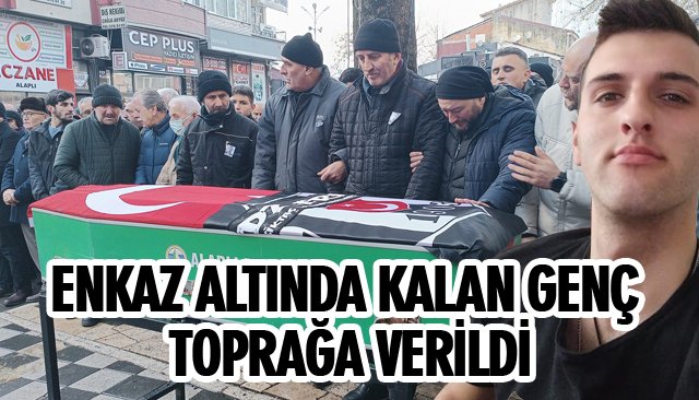 DEPREMDE ENKAZ ALTINDA KALAN GENÇ TOPRAĞA VERİLDİ