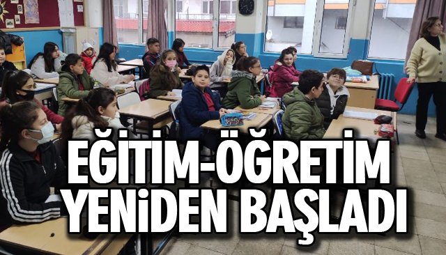 EĞİTİM-ÖĞRETİM YENİDEN BAŞLADI