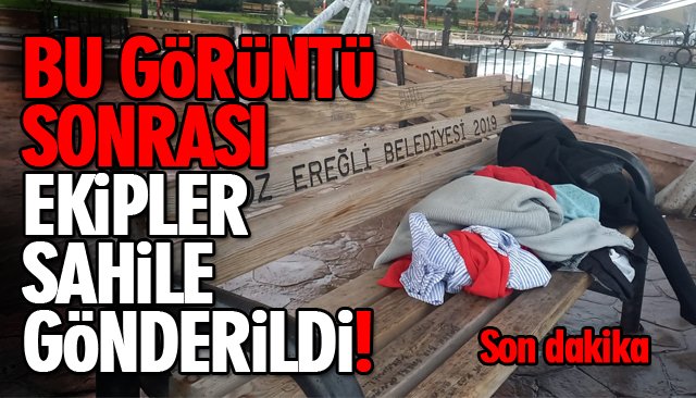 EKİPLER EREĞLİ SAHİLİNDE!