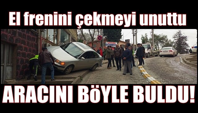 El frenini çekmeyi unuttu... ARACINI BÖYLE BULDU