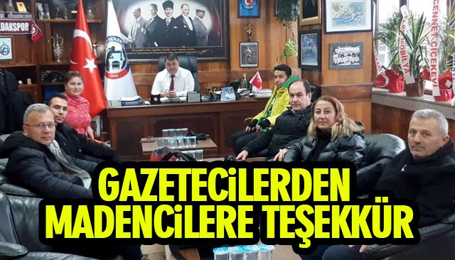 GAZETECİLERDEN MADENCİLERE TEŞEKKÜR