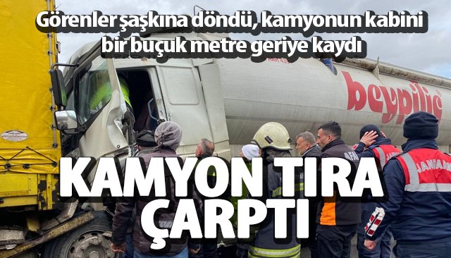 KAMYON TIRA ÇARPTI