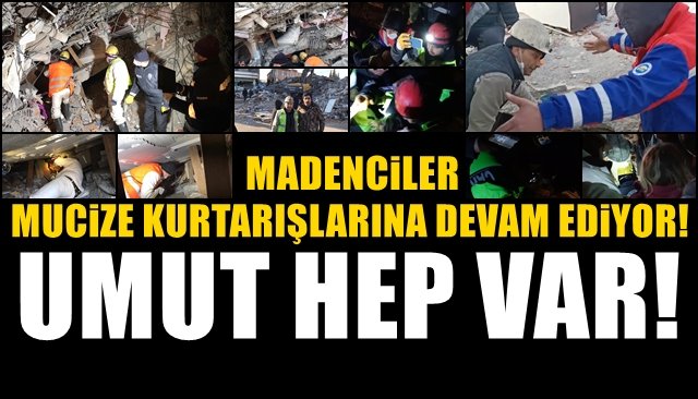 Madenciler mucize kurtarışlarına devam ediyor… UMUT HEP VAR!