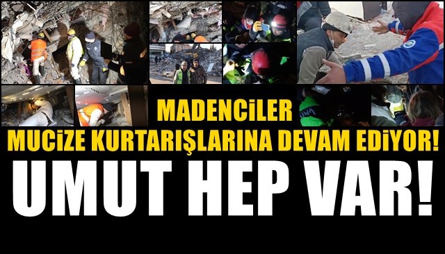 Madenciler mucize kurtarışlarına devam ediyor… UMUT HEP VAR!