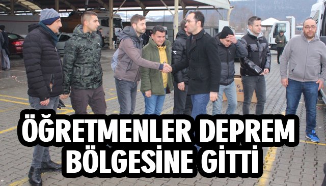 ÖĞRETMENLER DEPREM BÖLGESİNE GİTTİ