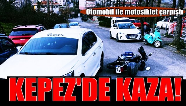 Otomobil ile motosiklet çarpıştı... KEPEZ’DE KAZA