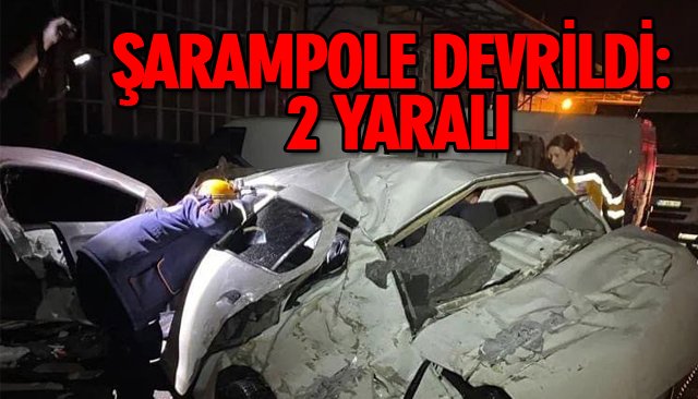 ŞARAMPOLE DEVRİLDİ: 2 YARALI 