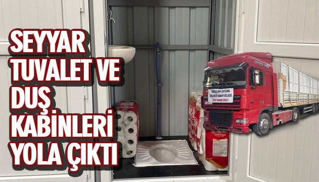 SEYYAR TUVALET VE DUŞ KABİNLERİ YOLA ÇIKTI 