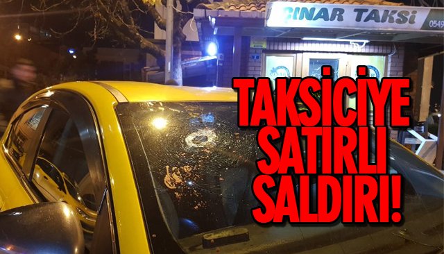 TAKSİCİYE SATIRLI SALDIRI!