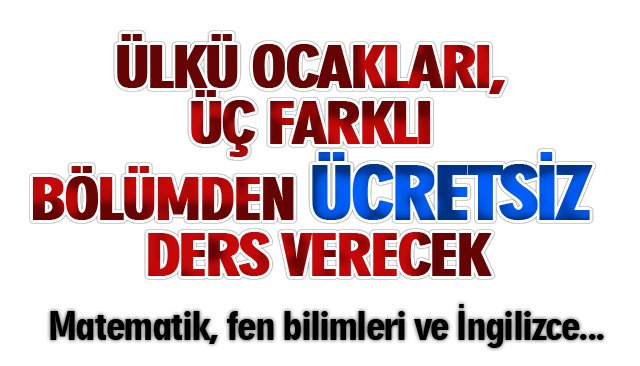 ÜLKÜ OCAKLARI, ÜÇ FARKLI BÖLÜMDEN ÜCRETSİZ KURS VERECEK