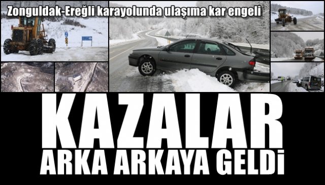 Zonguldak-Ereğli karayolunda ulaşıma kar engeli… KAZALAR ARKA ARKAYA GELDİ