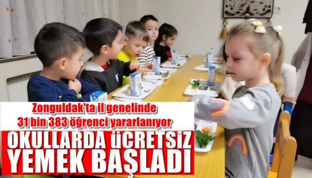 Zonguldak´ta il genelinde 31 bin 383 öğrenci yararlanıyor... OKULLARDA ÜCRETSİZ YEMEK BAŞLADI 