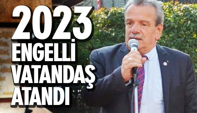 2023 ENGELLİ VATANDAŞ ATANDI