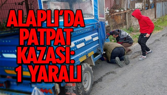 ALAPLI’DA PATPAT KAZASI: 1 YARALI 