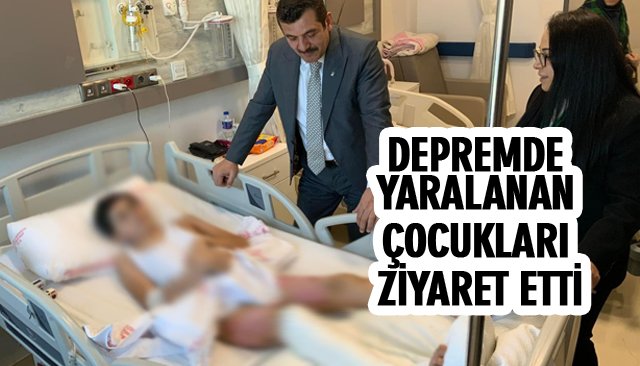 DEPREMDE YARALANAN ÇOCUKLARI ZİYARET ETTİ