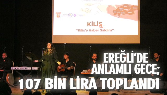 EREĞLİ’DE ANLAMLI GECE; 107 BİN LİRA TOPLANDI