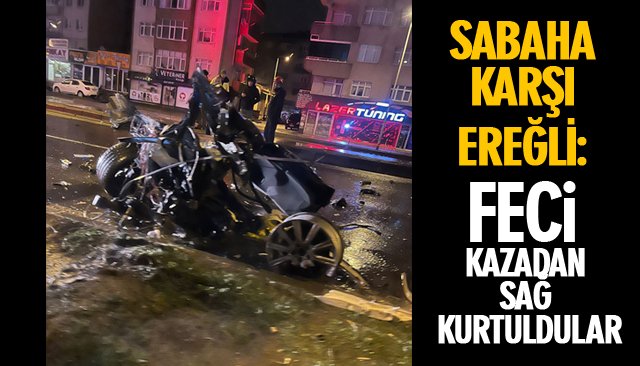 FECİ KAZADAN SAĞ KURTULDULAR